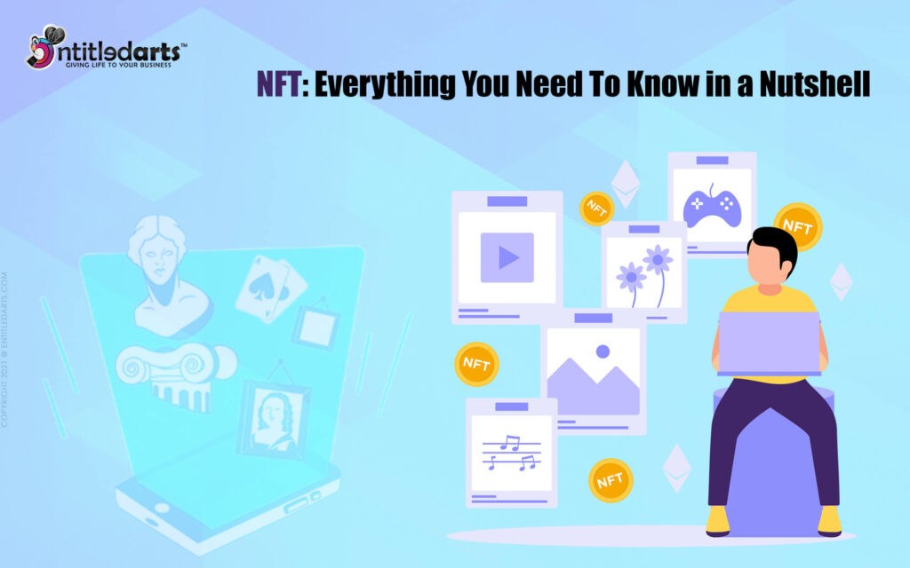 What is NFT? Everything You Need to Know in a Nutshell! - Entitledarts